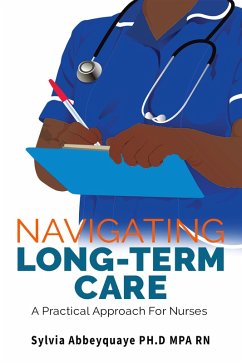 Navigating Long-Term Care - A Practical Approach for Nurses (eBook, ePUB) - Abbeyquaye, Sylvia