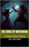 The Curse of Whitewood (eBook, ePUB)
