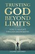 Trusting God Beyond Limits (eBook, ePUB) - Bild 1
