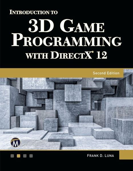 Intro to Game Programming Using DirectX 12 Intro to Game Programming Using DirectX 12