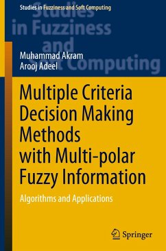 Multiple Criteria Decision Making Methods with Multi-polar Fuzzy Information - Akram, Muhammad;Adeel, Arooj