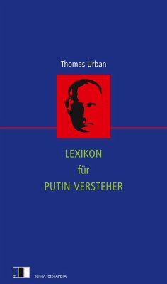 Lexikon für Putin-Versteher - Urban, Thomas