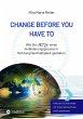 CHANGE BEFORE YOU HAVE TO (eBook, ePUB) - Bild 1