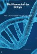 Die Wissenschaft der Biologie - Wie... - Bild 1