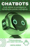Chatbots - como dominar as estratégias de marketing dos grandes marketplaces (eBook, ePUB)
