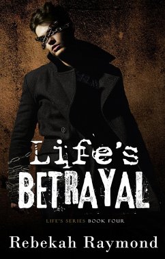 Life's Betrayal (Life's Series) (eBook, ePUB) - Raymond, Rebekah