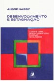 Desenvolvimento e estagnação: o debate entre desenvolvimentistas e liberais neoclássicos (eBook, ePUB)