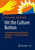 Hit the Culture Button: Unternehmenskultur erfolgreich entwickeln ¿ Potentiale wirksam entfalten