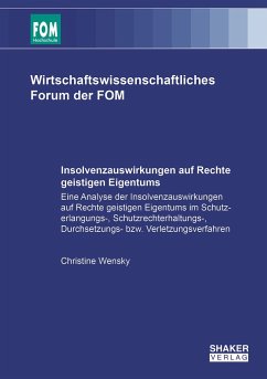 Insolvenzauswirkungen auf Rechte geistigen Eigentums - Wensky, Christine