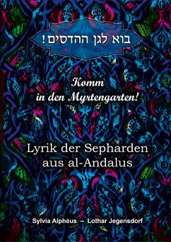 Komm in den Myrtengarten (eBook, ePUB) - Alphéus, Sylvia; Jegensdorf, Lothar