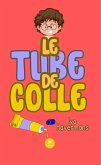 Le tube de colle (eBook, ePUB)