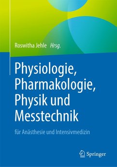 Physiologie, Pharmakologie, Physik und Messtechnik für Anästhesie und Intensivmedizin (eBook, PDF)