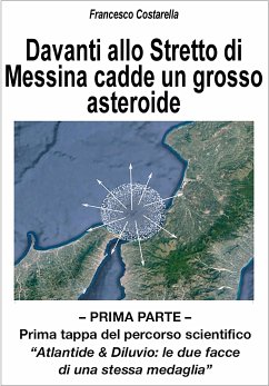 Davanti allo Stretto di Messina cadde un grosso asteroide (eBook, ePUB) - Costarella, Francesco