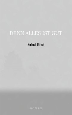 DENN ALLES IST GUT (eBook, ePUB) - Ulrich, Helmut