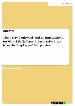 The 4-Day Workweek and its Implications for Work-Life Balance. A Qualitative Study from the Employees' Perspective (eBook, PDF)