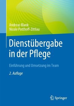 Dienstübergabe in der Pflege (eBook, PDF) - Blank, Andreas; Potthoff-Zittlau, Nicole