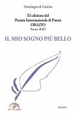 XI edizione del Premio Internazionale di Poesia ORAZIO Anno 2023 - IL MIO SOGNO PIÙ BELLO (eBook, ePUB)