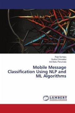 Mobile Message Classification Using NLP and ML Algorithms - Gurrapu, Roja;Chinnakka, Sudha;Penumala, Anil Babu