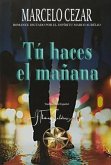 Tú Haces el Mañana (eBook, ePUB)