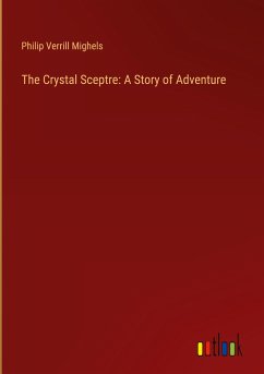 The Crystal Sceptre: A Story of Adventure