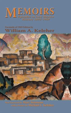 Memoirs, Episodes in New Mexico History, 1892-1969 - Keleher, William Aloysius