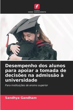 Desempenho dos alunos para apoiar a tomada de decisões na admissão à universidade - Gandham, Sandhya