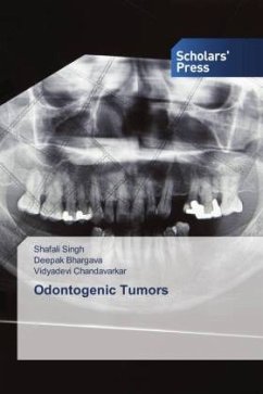 Odontogenic Tumors - Singh, Shafali;Bhargava, Deepak;Chandavarkar, Vidyadevi