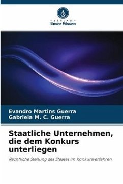 Staatliche Unternehmen, die dem Konkurs unterliegen - Martins Guerra, Evandro;M. C. Guerra, Gabriela