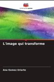 L'image qui transforme