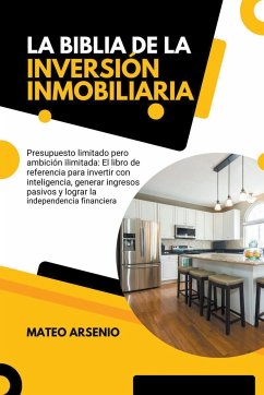 La Biblia de la Inversión Inmobiliaria - Arsenio, Mateo