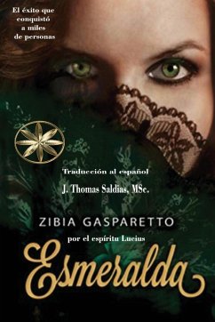 Esmeralda - Gasparetto, Zibia; Lucius, Por El Espíritu