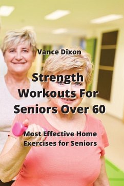 Strength Workouts for Seniors Over 60 - Dixon, Vance