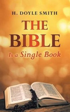 The Bible is a Single Book (eBook, ePUB) - Smith, H Doyle