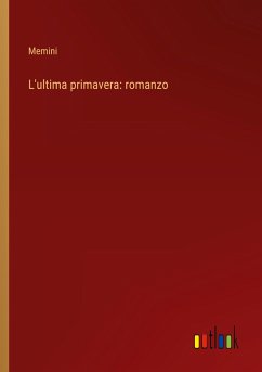 L'ultima primavera: romanzo