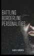 Battling Borderline Personalities... - Bild 1