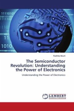 The Semiconductor Revolution: Understanding the Power of Electronics - Ikkurti, Radhika