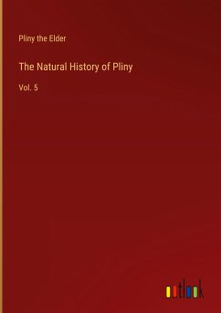 The Natural History of Pliny - Pliny The Elder