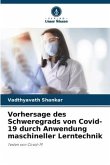 Vorhersage des Schweregrads von Covid-19 durch Anwendung maschineller Lerntechnik