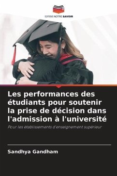 Les performances des étudiants pour soutenir la prise de décision dans l'admission à l'université - Gandham, Sandhya