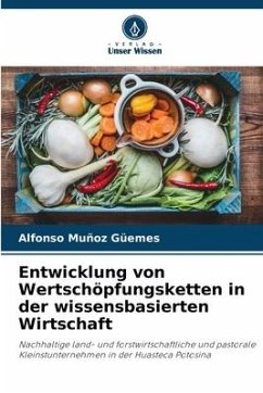 Entwicklung von Wertschöpfungsketten in der wissensbasierten Wirtschaft - Muñoz Güemes, Alfonso