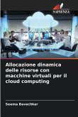 Allocazione dinamica delle risorse con macchine virtuali per il cloud computing