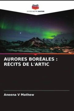 AURORES BORÉALES : RÉCITS DE L'ARTIC - Mathew, Aneena V