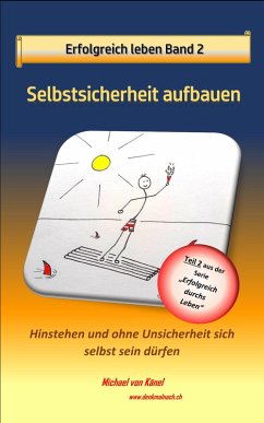 Erfolgreich leben - Band 2: Selbstsicherheit aufbauen (eBook, ePUB) - Känel, Michael von