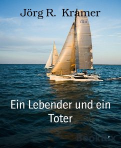 Ein Lebender und ein Toter (eBook, ePUB) - Kramer, Jörg R.