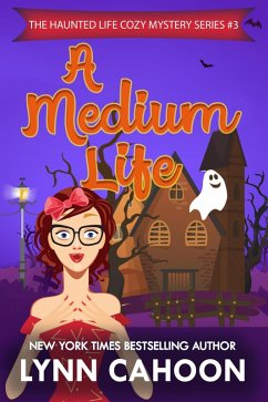 A Medium Life (The Haunted Life Cozy Mystery series, #3) (eBook, ePUB) - Cahoon, Lynn