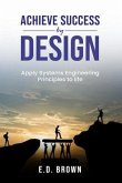 Achieve Success By Design (eBook, ePUB)