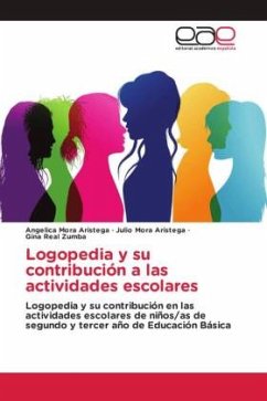 Logopedia y su contribución a las actividades escolares - Mora Aristega, Angelica;Mora Aristega, Julio;Real Zumba, Gina