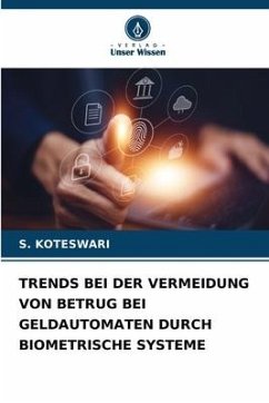 TRENDS BEI DER VERMEIDUNG VON BETRUG BEI GELDAUTOMATEN DURCH BIOMETRISCHE SYSTEME - KOTESWARI, S.