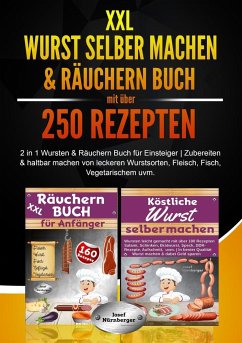XXL Wurst selber machen & Räuchern Buch mit über 250 Rezepten - Nürnberger, Josef