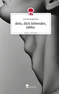 dein, dich liebender, Jabko.. Life is a Story - story.one - Baumgartner, Lisa